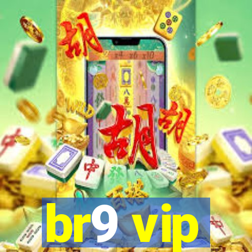 br9 vip